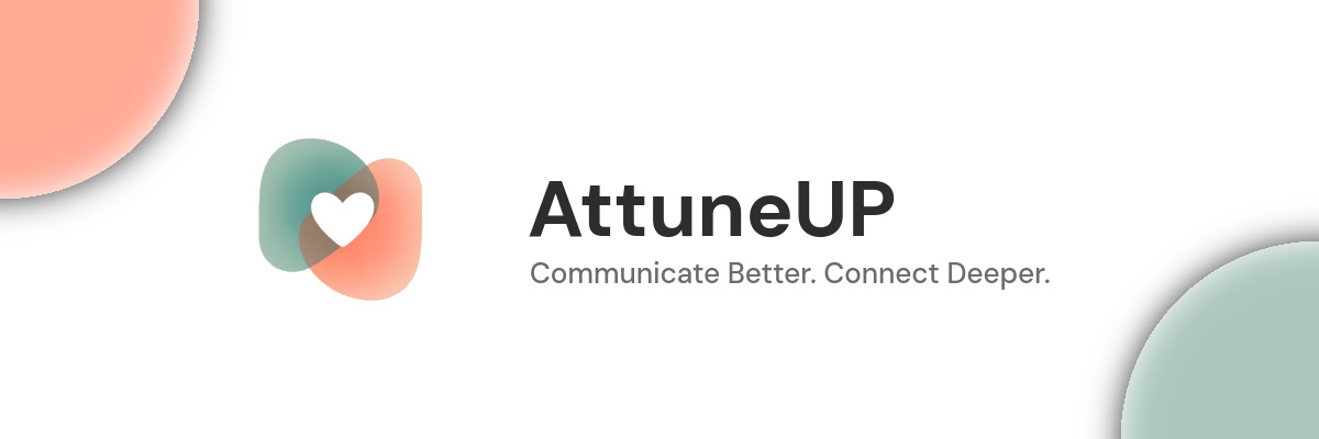 AttuneUP — Communicate Better. Connect Deeper.